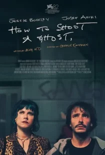 فیلم How to Shoot a Ghost 2025