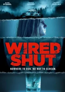  فیلم Wired Shut 2021